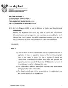 NATIONAL ASSEMBLY QUESTION FOR WRITTEN REPLY PARLIAMENTARY QUESTION NO.: 3114 DATE OF QUESTION: 09 NOVEMBER[removed], Mr. S. Z. Ntapane (UDM) to ask the Minister of Justice and Constitutional