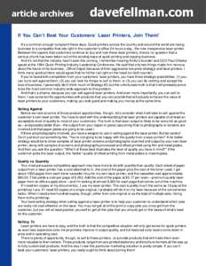 article archives  davefellman.com If You Can’t Beat Your Customers’ Laser Printers, Join Them! It’s a common enough complaint these days. Quick printers across the country and around the world are losing