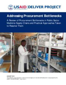 Addressing Procurement Bottlenecks: A Review of Procurement Bottlenecks in Public Sector Medicine Supply Chains and Practical Approaches Taken to Resolve Them, August 2013