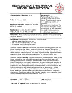 NEBRASKA STATE FIRE MARSHAL OFFICIAL INTERPRETATION Interpretation Number: 98-05 Date: 01 February 2007 Pamphlet Number: NFPA 101, 2000 ed.; NFPA 72, 2002 ed.