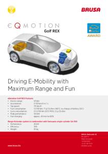 Golf REX  Driving E-Mobility with Maximum Range and Fun eQmotion Golf REX Features •	 Electric range: