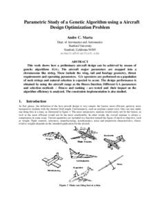 Parametric Study of a Genetic Algorithm using a Aircraft Design Optimization Problem Andre C. Marta Dept. of Aeronautics and Astronautics Stanford University Stanford, California 94305