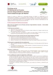 Participa en la IV Edición de los Premios Jóvenes Emprendedores Sociales Universidad Europea de Madrid Puestos en marcha en 2008 por la Universidad Europea de Madrid, en colaboración con la Sylvan/Laureate Foundation 