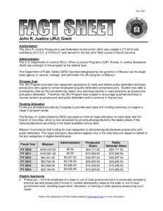 MayJohn R. Justice (JRJ) Grant Authorization The John R. Justice Prosecutors and Defenders Incentive Act (JRJ) was created in FY 2010 and codified at 42 U.S.C. § 3797cc-21 and named for the late John Reid Justice