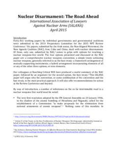 Nuclear	
  Disarmament:	
  The	
  Road	
  Ahead	
    	
   International	
  Association	
  of	
  Lawyers	
   Against	
  Nuclear	
  Arms	
  (IALANA)	
  