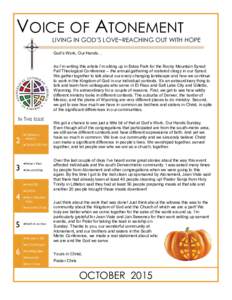 VOICE OF ATONEMENT  LIVING IN GOD’S LOVE~REACHING OUT WITH HOPE God’s Work, Our Hands… As I’m writing this article I’m sitting up in Estes Park for the Rocky Mountain Synod Fall Theological Conference – the a