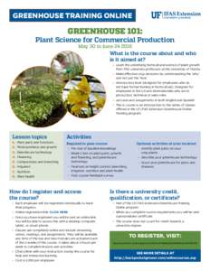 GREENHOUSE TRAINING ONLINE GREENHOUSE 101: Plant Science for Commercial Production May 30 to June