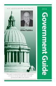 4th LEGISLATIVE DISTRIC T  Mike Padden This guide to government provides information on how to contact federal, state and local