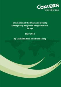 Evaluation of the Marsabit County Emergency Response Programme in Kenya May 2012 By Camilla Herd and Buzz Sharp