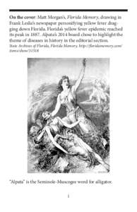 On the cover: Matt Morgan’s, Florida Memory, drawing in Frank Leslie’s newspaper personifying yellow fever dragging down Florida. Florida’s yellow fever epidemic reached its peak inAlpata’s 2014 board chos