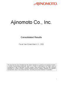 Ajinomoto Co., Inc. Consolidated Results Fiscal Year Ended March 31, 2008