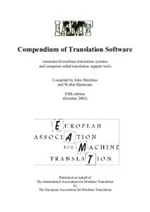 Compendium of Translation Software commercial machine translation systems and computer-aided translation support tools Compiled by John Hutchins and Walter Hartmann Fifth edition