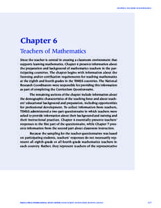 CHAPTER 6: TEACHERS OF MATHEMATICS  Chapter 6 Teachers of Mathematics Since the teacher is central in creating a classroom environment that supports learning mathematics, Chapter 6 presents information about