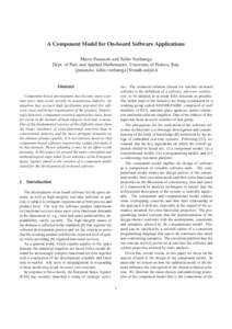 A Component Model for On-board Software Applications Marco Panunzio and Tullio Vardanega Dept. of Pure and Applied Mathematics, University of Padova, Italy {panunzio, tullio.vardanega}@math.unipd.it  Abstract