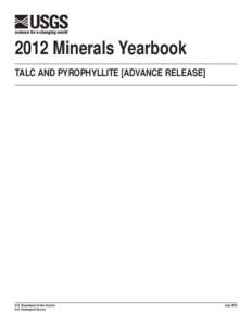 2012 Minerals Yearbook TALC AND PYROPHYLLITE [ADVANCE RELEASE] U.S. Department of the Interior U.S. Geological Survey
