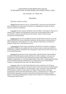 CONVENTION ON THE PROTECTION AND USE OF TRANSBOUNDARY WATERCOURSES AND INTERNATIONAL LAKES done at Helsinki, on 17 March 1992 PREAMBLE The Parties to this Convention,