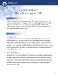 www.clotconnect.org  Heparin-Induced Thrombocytopenia (HIT) A. What is HIT? Heparin-induced thrombocytopenia, or HIT as it is commonly known, is a