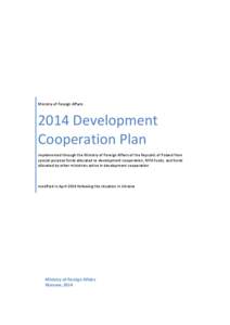 Ministry of Foreign Affairs[removed]Development Cooperation Plan implemented through the Ministry of Foreign Affairs of the Republic of Poland from special purpose funds allocated to development cooperation, MFA funds, and