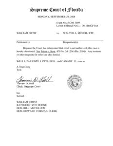 Supreme Court of Florida MONDAY, SEPTEMBER 29, 2008 CASE NO.: SC08-1609 Lower Tribunal No(s).: 00-1188CF10A WILLIAM ORTIZ