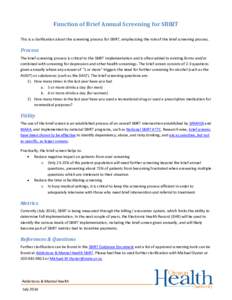 Function of Brief Annual Screening for SBIRT This is a clarification about the screening process for SBIRT, emphasizing the role of the brief screening process. Process The brief screening process is critical to the SBIR