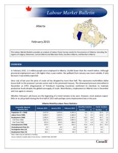 Labour Market Bulletin Alberta FebruaryThis Labour Market Bulletin provides an analysis of Labour Force Survey results for the province of Alberta, including the