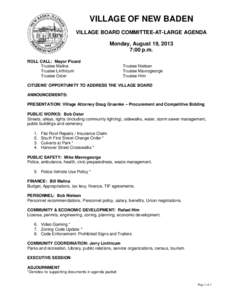 VILLAGE OF NEW BADEN VILLAGE BOARD COMMITTEE-AT-LARGE AGENDA Monday, August 19, 2013 7:00 p.m. ROLL CALL: Mayor Picard Trustee Malina