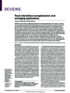 REVIEWS Fecal microbiota transplantation and emerging applications Thomas J. Borody and Alexander Khoruts Abstract | Fecal microbiota transplantation (FMT) has been utilized sporadically for over 50 years. In the past f