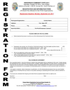 HENDERSON COMMUNITY EXPO 2014 Saturday, October 18, 2014 | 1pm-4:30pm Galleria at Sunset | 1300 W. Sunset Rd. | North Parking Lot REGISTRATION AND INFORMATION FORM $75 Booth Fee (Waived for Non-Profit Organizations) Regi