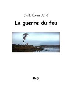 J.-H. Rosny Aîné  La guerre du feu BeQ