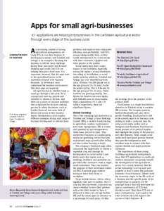Apps for small agri-businesses ICT applications are helping entrepreneurs in the Caribbean agricultural sector through every stage of the business cycle. Linking farmers to markets