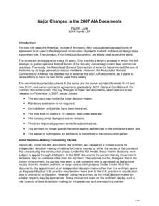 Major Changes in the 2007 AIA Documents Paul M. Lurie Schiff Hardin LLP Introduction For over 100 years the American Institute of Architects (AIA) has published standard forms of