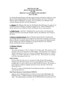 MINUTES OF THE REGULAR BOARD MEETING OF THE BROWNS VALLEY IRRIGATION DISTRICT JULY 10, 2014 At 5:00 pm President Bordsen called the regular meeting of the Board of Directors of the