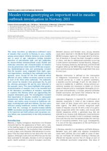 Surveillance and outbreak reports  Measles virus genotyping an important tool in measles outbreak investigation in Norway, 2011 K Vainio ([removed])1, T W Steen2, T M Arnesen3, K Rønning4 , G Ånestad1, S Dud