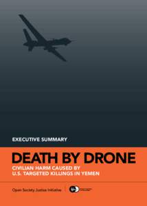 DEAT H B Y D R O NE CIVILIAN HARM CAUSED BY U.S TARGETED KILLINGS IN YEMEN A  Executive Summary