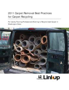 2011 Carpet Removal Best Practices for Carpet Recycling - LinkUp Program - King County Solid Waste Division
