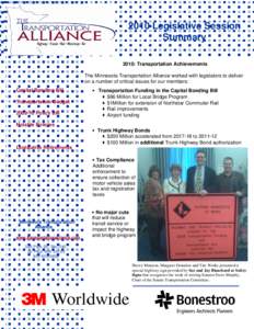 2010 Legislative Session Summary 2010: Transportation Achievements The Minnesota Transportation Alliance worked with legislators to deliver on a number of critical issues for our members: Capital Bonding Bill