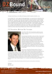 Welcome to the February 2012 edition of Ozbound and the first edition of the New Year. As we welcome 2012 and a range of exciting opportunities, we would also like to welcome our new CEO, Ben Farinazzo, who is taking ove