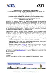 CSFI Finding a plausible identity business model for UK plc A round table discussion with Jerry Fishenden (LSE), Alistair Gates (PayPal) and Douwe Lycklama (Innopay) To be held on 3rd November 2011 at Innholder’s Hall,