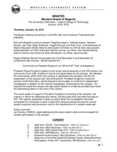 MONTANA UNIVERSITY SYSTEM  MINUTES Montana Board of Regents The University of Montana – Helena College of Technology January 19-20, 2012