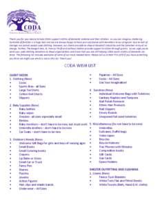 Thank you for your desire to help CODA support victims of domestic violence and their children. As you can imagine, sheltering hundreds of families is a huge task and we are always happy to have your assistance with dona