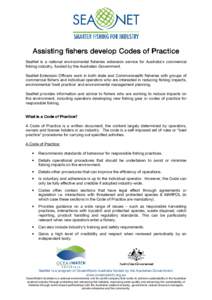 Assisting fishers develop Codes of Practice SeaNet is a national environmental fisheries extension service for Australia’s commercial fishing industry, funded by the Australian Government. SeaNet Extension Officers wor