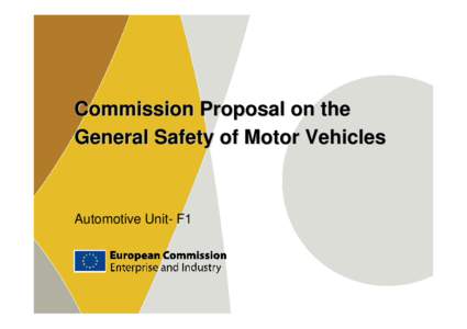 Commission Proposal on the General Safety of Motor Vehicles Automotive Unit- F1  Overview