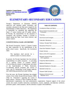 ELEMENTARY-SECONDARY EDUCATION Nevada’s Department of Education (NDOE) supervises and regulates public elementary and secondary education in the State and is headed by the Superintendent of Public Instruction. The Depa