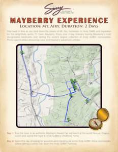 ™  MAYBERRY EXPERIENCE Location: Mt. Airy, Duration: 2 Days  Step back in time as you stroll down the streets of Mt. Airy, hometown to Andy Griffith and inspiration