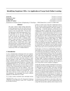 Identifying Suspicious URLs: An Application of Large-Scale Online Learning  Justin Ma JTMA @ CS . UCSD . EDU Lawrence K. Saul SAUL @ CS . UCSD . EDU