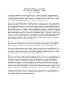 RICHARD M. BISSELL JR. PAPERS ORAL HISTORY INTERVIEWS SERIES[removed]; 2 Boxes Following his departure from government service, Richard M. Bissell Jr. was a sought after subject for oral history interviews. Repositori