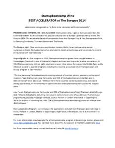 Startupbootcamp Wins BEST ACCELERATOR at The Europas 2014 Accelerator recognised as “a force to be reckoned with internationally” PRESS RELEASE - LONDON, UK - 11th June[removed]Startupbootcamp, a global startup accele