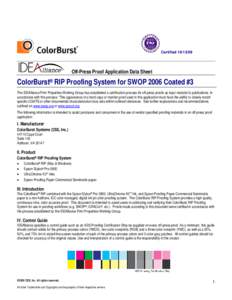 Certified[removed]Off-Press Proof Application Data Sheet ColorBurst® RIP Proofing System for SWOP 2006 Coated #3 The IDEAlliance Print Properties Working Group has established a certification process for off-press pro