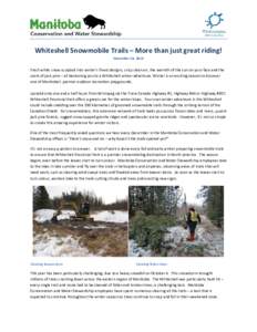 Whiteshell Snowmobile Trails – More than just great riding! December 18, 2012 Fresh white snow sculpted into winter’s finest designs, crisp clean air, the warmth of the sun on your face and the scent of jack pine –