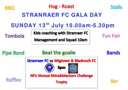 STRANRAER FC GALA DAY SUNDAY 13th July 10.00am-5.30pm 